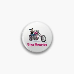 Tina McWeird Pin